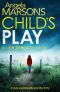 [D.I. Kim Stone 11] • Child’s Play · A Totally Unputdownable Serial Killer Thriller